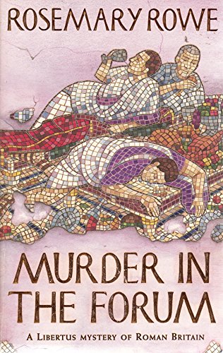 Stock image for Murder in the Forum (A Libertus Mystery of Roman Britain) for sale by AwesomeBooks