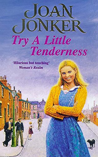 9780747261100: Try a Little Tenderness: A heart-warming wartime saga of a troubled Liverpool family