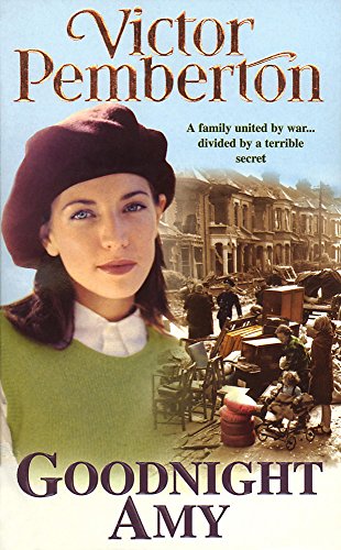 Stock image for Goodnight Amy: An unforgettable wartime saga of family, love and secrets for sale by WorldofBooks