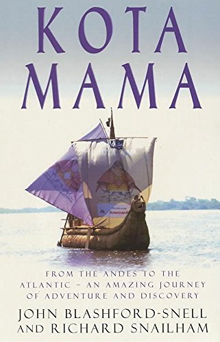 Beispielbild fr Kota Mama": From the Andes to the Atlantic - an Amazing Journey of Adventure and Discovery zum Verkauf von WorldofBooks