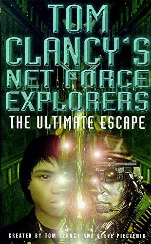 9780747261469: Tom Clancy's Net Force Explorers 4: The Ultimate Escape: No. 4