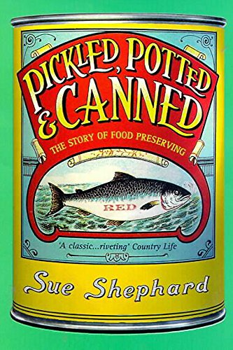 Beispielbild fr Pickled, Potted and Canned: The Story of Food Preserving zum Verkauf von WorldofBooks