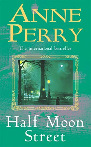 Beispielbild fr Half Moon Street (Thomas Pitt Mystery, Book 20): A thrilling novel of murder, scandal and intrigue zum Verkauf von WorldofBooks