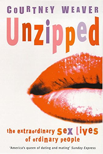 Beispielbild fr Unzipped. the Extraordinary Sex Lives of Ordinary People. zum Verkauf von Acme Books