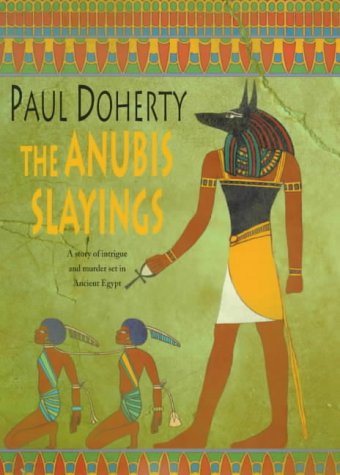 9780747262695: The Anubis Slayings: Murder, mystery and intrigue in Ancient Egypt