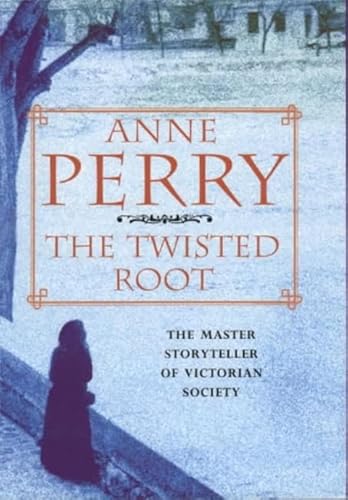 9780747262817: The Twisted Root (William Monk Mystery, Book 10): An elusive killer stalks the pages of this thrilling mystery