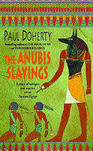 Stock image for The Anubis Slayings (Amerotke Mysteries, Book 3): Murder, mystery and intrigue in Ancient Egypt (Amerotke 3) for sale by AwesomeBooks