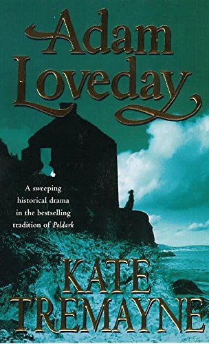 9780747264101: Adam Loveday: A passionate and dramatic historical adventure