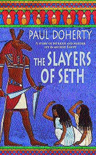 9780747264699: The Slayers of Seth (Amerotke Mysteries, Book 4): Double murder in Ancient Egypt