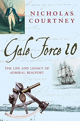 Stock image for Gale Force 10 : The Life and Legacy of Admiral Beaufort for sale by Better World Books: West