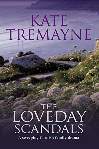Beispielbild fr The Loveday Scandals (Loveday series, Book 4): A sweeping, historical, Cornish adventure zum Verkauf von WorldofBooks