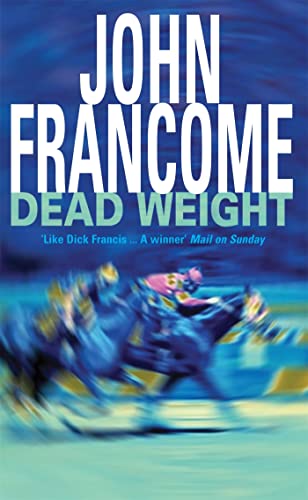 9780747266082: Dead Weight: A page-turning racing thriller about courage on the racecourse