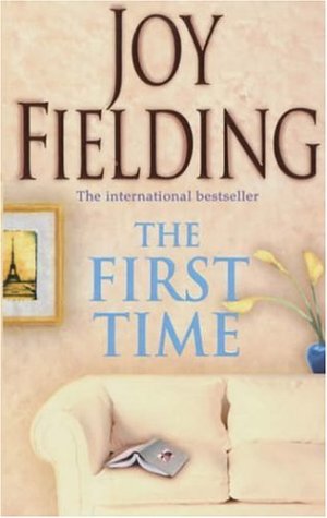 The First Time (9780747266716) by Joy Fielding