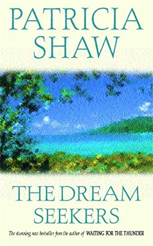 9780747268505: The Dream Seekers: A dramatic Australian saga of courage and determination
