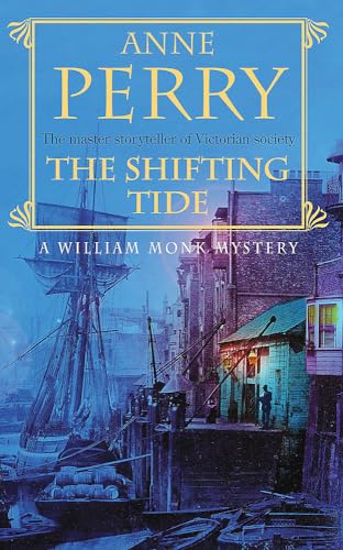 9780747268994: The Shifting Tide (William Monk Mystery, Book 14): A gripping Victorian mystery from London's East End