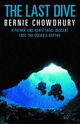 Beispielbild fr The Last Dive: A Father and Son's Fatal Descent into the Ocean's Depths zum Verkauf von WorldofBooks