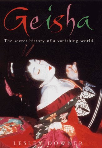 Imagen de archivo de Geisha: The Secret History of a Vanishing World a la venta por ThriftBooks-Dallas