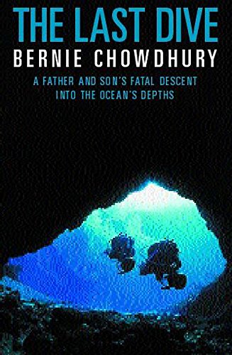 Beispielbild fr The Last Dive: a Father and Son's Fatal Descent into the Ocean's Depths zum Verkauf von WorldofBooks