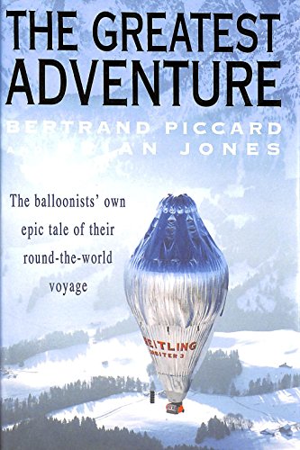 Stock image for The greatest adventure: the balloonists' own epic tale of their round-the-world voyage. for sale by SecondSale