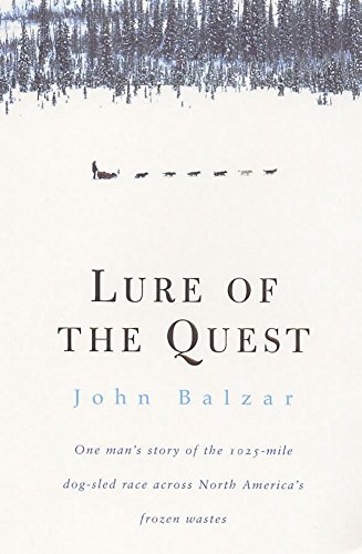 9780747271451: Lure of the Quest [Lingua Inglese]: One Man's Story of the 1025-mile Dog-sled Race Across North America's Frozen Wastes