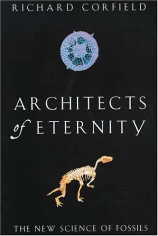 Imagen de archivo de Architects of Eternity : The New Science of Fossils a la venta por Better World Books
