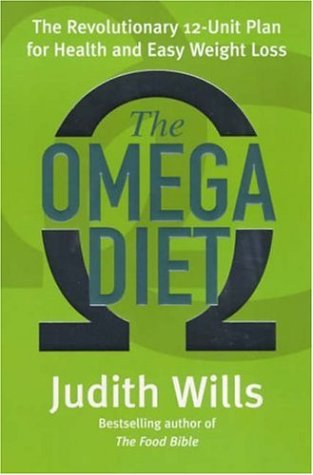 The Omega Diet: The Revolutionary 12-unit Plan for Health and Easy Weight Loss (9780747271956) by Wills, Judith