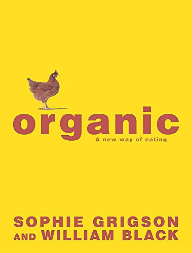 Imagen de archivo de Organic : A New Way of Eating a la venta por Better World Books