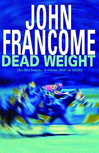 Beispielbild fr Dead Weight: A page-turning racing thriller about courage on the racecourse zum Verkauf von AwesomeBooks