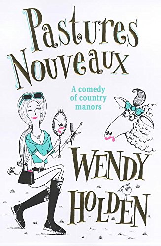 Pastures nouveaux (9780747272526) by Wendy Holden