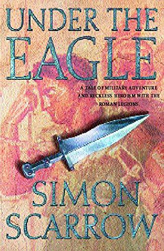 9780747272823: Under the Eagle (Eagles of the Empire 1)