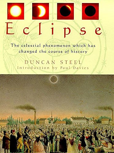Imagen de archivo de Eclipse: The Celestial Phenomenon Which Has Changed the Course of History a la venta por SecondSale