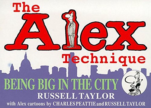 Imagen de archivo de The Alex Technique : Being Big in the City a la venta por AwesomeBooks