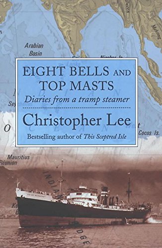 Beispielbild fr Eight Bells and Top Masts: Diaries from a Tramp Steamer zum Verkauf von WorldofBooks