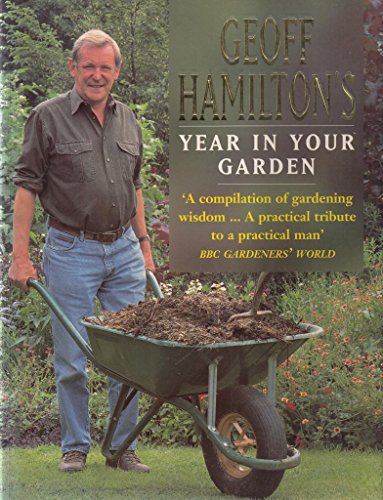 Beispielbild fr Geoff Hamilton's Year in Your Garden: A Month-by-month Celebration of a Gardening Genius zum Verkauf von GF Books, Inc.