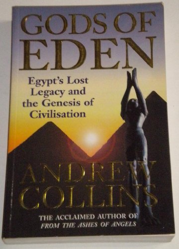

Gods of Eden: Egypt's Lost Legacy and the Genesis of Civilization [first edition]
