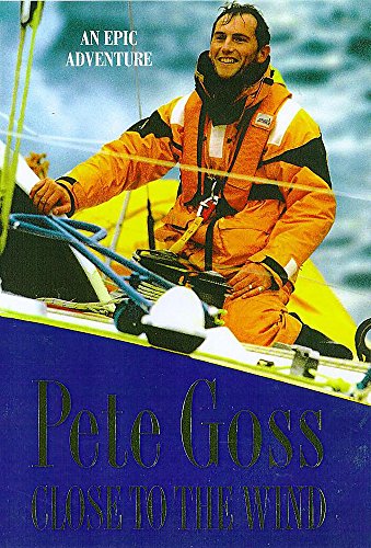 9780747275190: Close to the Wind: An Extraordinary Story of Triumph Over Adversity