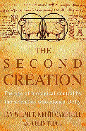 Stock image for The Second Creation: The Age of Biological Control by the Scientists Who Cloned Dolly for sale by Greener Books