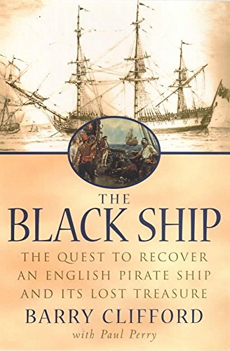 Beispielbild fr The Black Ship: The Quest to Recover an English Pirate Ship and Its Lost Treasure zum Verkauf von Blue Vase Books