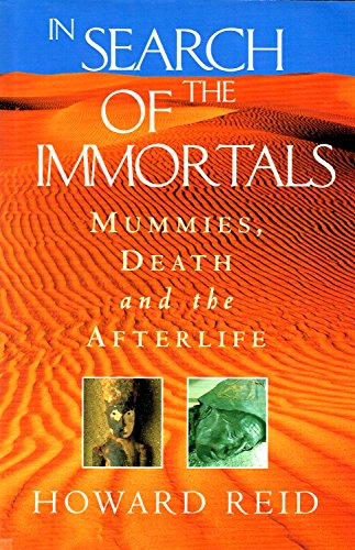 Beispielbild fr In Search of the Immortals: Mummies, Death and the Afterlife zum Verkauf von Granada Bookstore,            IOBA