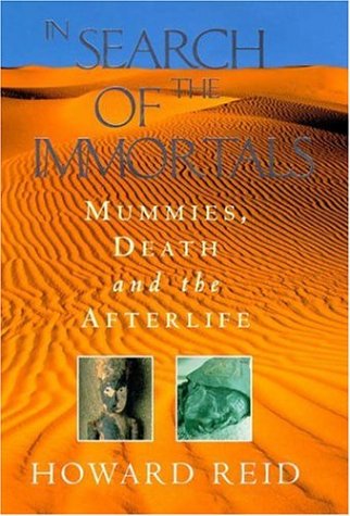 Stock image for In Search of the Immortals: Mummies, Death and the Afterlife for sale by RIVERLEE BOOKS