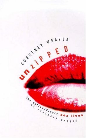 Stock image for Unzipped: The Extraordinary Sex Lives of Ordinary People for sale by AwesomeBooks