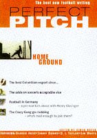 9780747276982: Home Ground (v. 1) (Perfect Pitch: Best New Writing on Football)