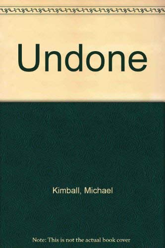 Undone (9780747277361) by Michael Kimball