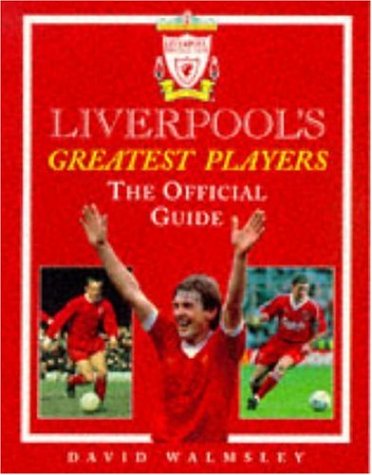 Beispielbild fr LIVERPOOL'S GREATEST PLAYERS: THE OFFICIAL GUIDE. zum Verkauf von Cambridge Rare Books