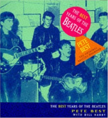 Stock image for The Best Years of the Beatles / Pete Best, the Original Beatles Drummer for sale by Katsumi-san Co.