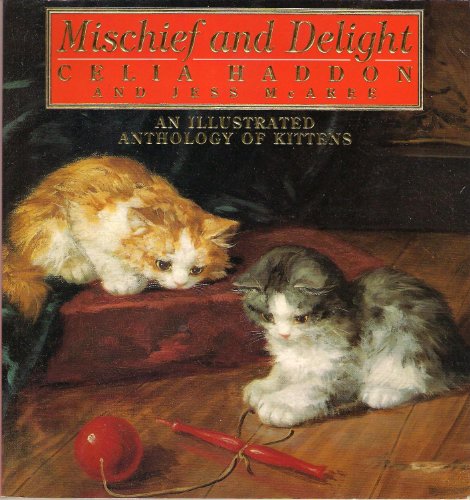 Beispielbild fr Mischief and Delight an ilustrated anthology of kittens zum Verkauf von WorldofBooks