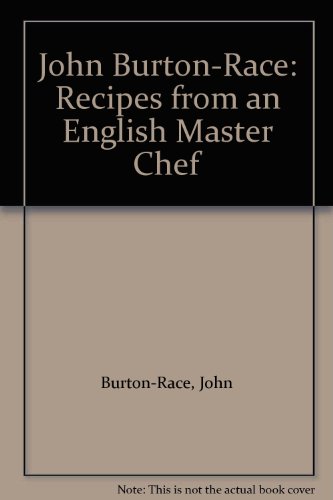 Stock image for John Burton-Race: Recipes from an English Master Chef for sale by AwesomeBooks