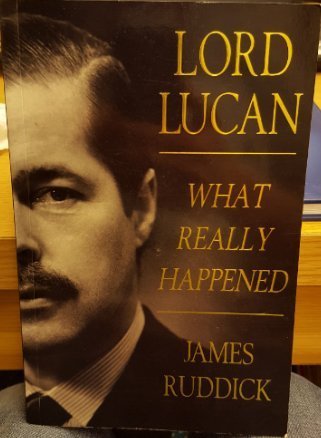 9780747278269: Lord Lucan: What Really Happened