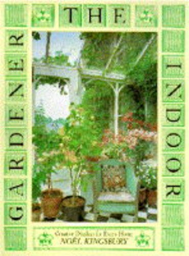 Beispielbild fr The Indoor Gardener zum Verkauf von Blackwell's