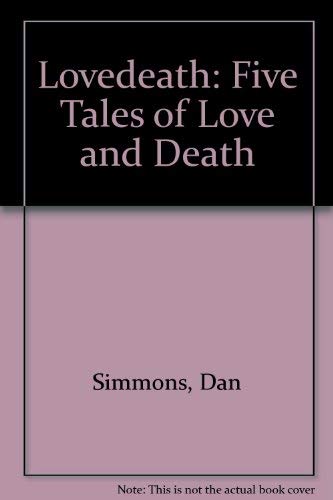 9780747278665: Lovedeath: Five Tales of Love and Death